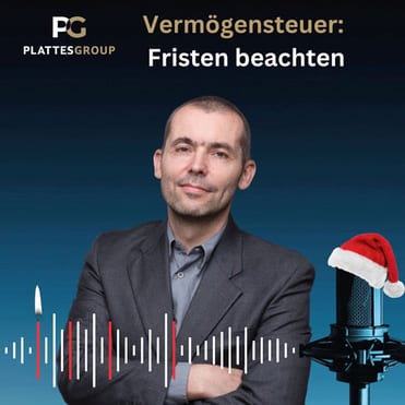 Thumbnail Podcast Steuerexperte Thomas Fitzner von der PlattesGroup sowie der Schriftzug Vermögensteuer: Fristen beachten
