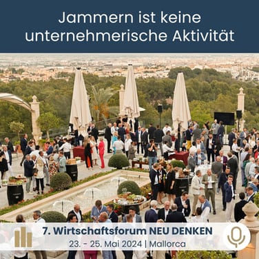 Jammern ist keine unternehmerische Aktivität